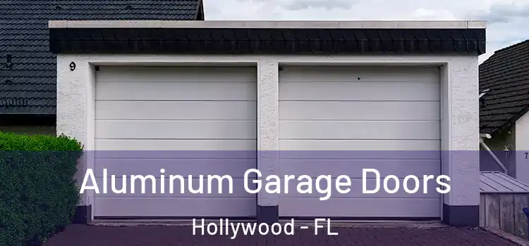  Aluminum Garage Doors Hollywood - FL