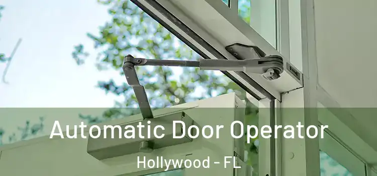Automatic Door Operator Hollywood - FL