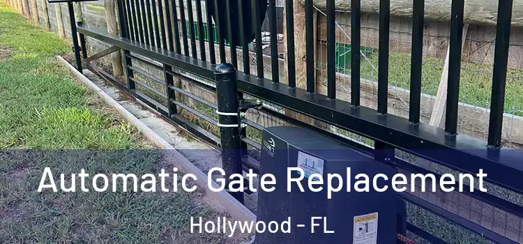 Automatic Gate Replacement Hollywood - FL