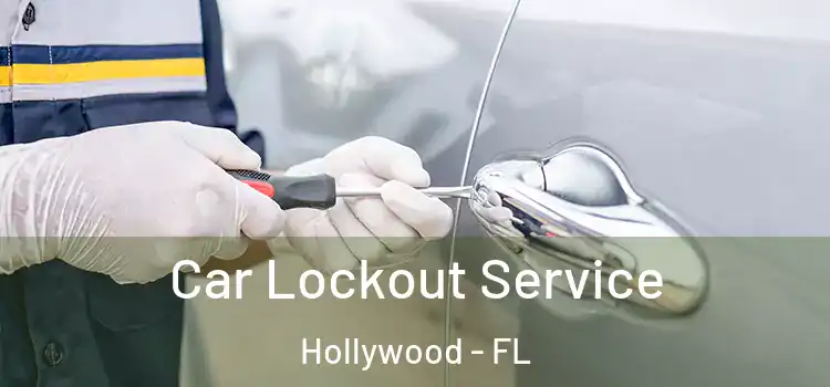  Car Lockout Service Hollywood - FL