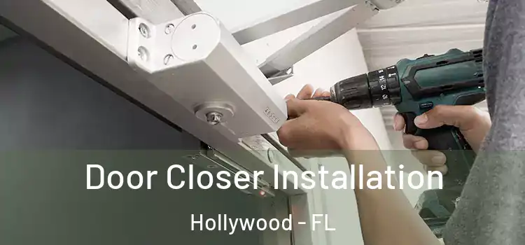  Door Closer Installation Hollywood - FL