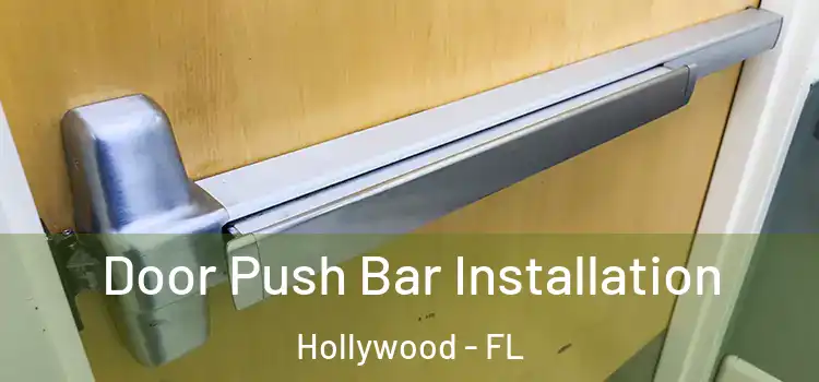  Door Push Bar Installation Hollywood - FL