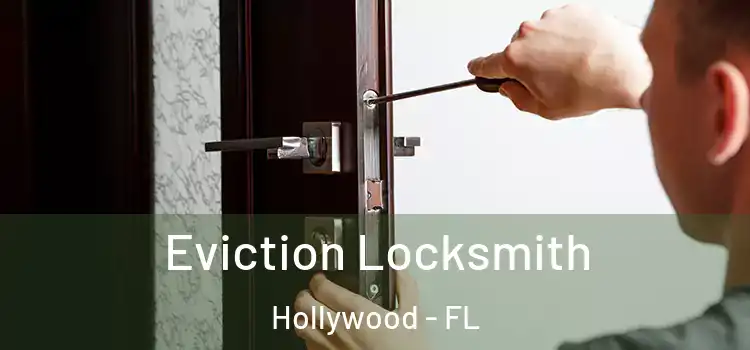 Eviction Locksmith Hollywood - FL