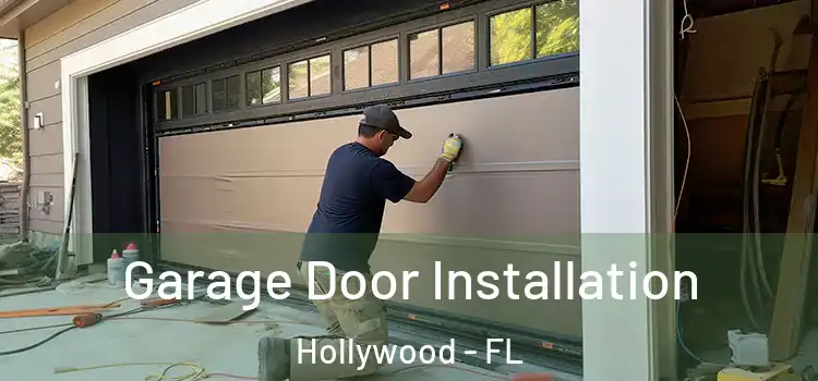  Garage Door Installation Hollywood - FL