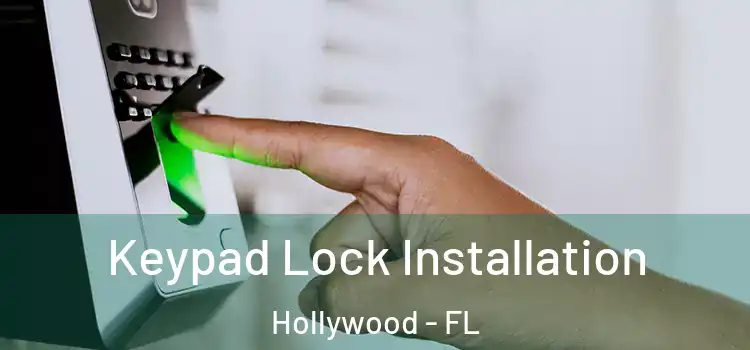 Keypad Lock Installation Hollywood - FL