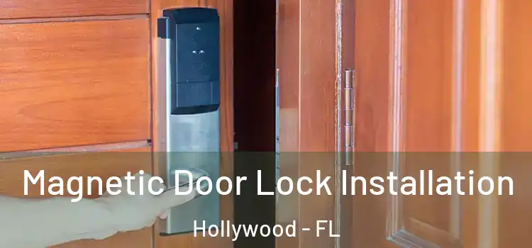  Magnetic Door Lock Installation Hollywood - FL