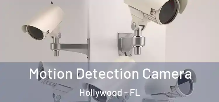  Motion Detection Camera Hollywood - FL