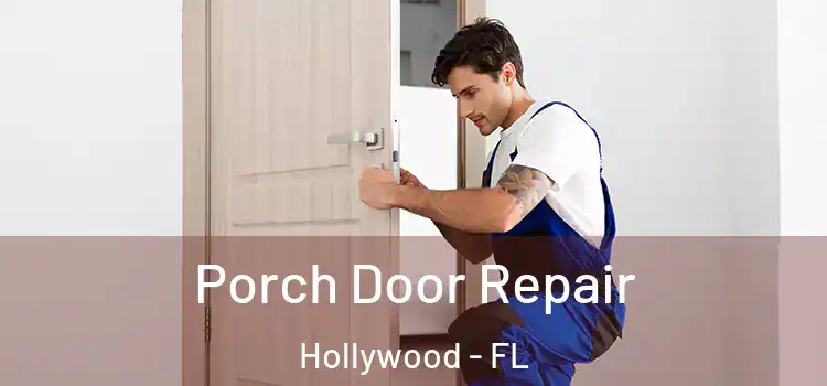  Porch Door Repair Hollywood - FL