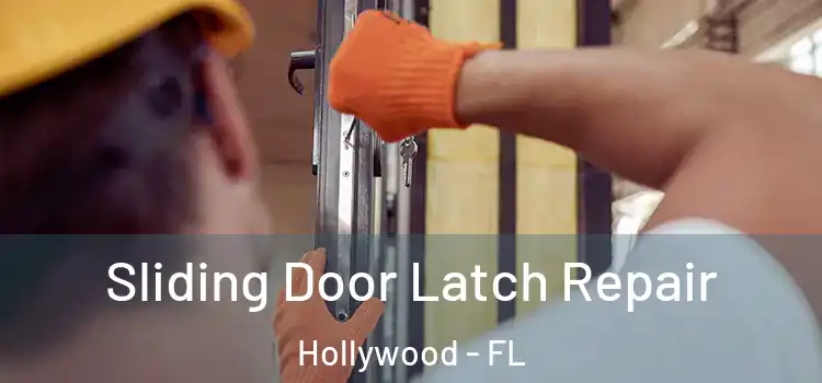 Sliding Door Latch Repair Hollywood - FL