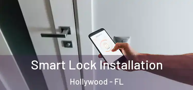 Smart Lock Installation Hollywood - FL