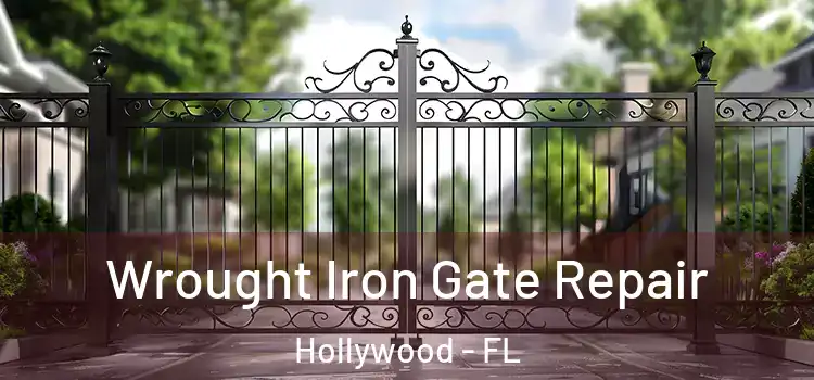 Wrought Iron Gate Repair Hollywood - FL